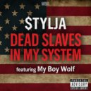 $TYLJA & My Boy Wolf - Dead Slaves in My System (feat. My Boy Wolf) ()