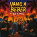 big rango - vamo a beber ()