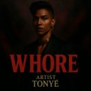 Tonyé - WHORE ()