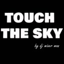 DJ Mixer Man - Touch The Sky