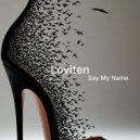 Loviten & MAINDREAM - Say My Name (Original Mix)