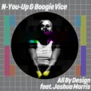 N-You-Up, Boogie Vice & Joshua Morris - All By Design (Original Mix)