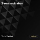 Tech Us Out - Transmission ()
