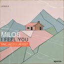 Milos & DNC - I Feel You (DNC Jazzclub Edit)