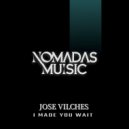 Jose Vilches - I Made You Wait