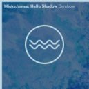 MiekeJames;Hello Shadow - Dembow (KaZko Reinterpretation)