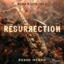 Ruben Moran, Born 2 Live Ibiza - Resurrection (Extended Version)