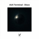 AUX Terminal - Disco (Original Mix)