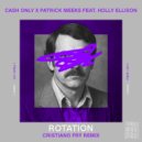 Cash Only & Patrick Meeks - Rotation (feat. Holly Ellison)
