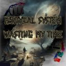 Kritycal System - Wasting My Time ()