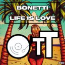 Bonetti - Life Is Love (Main Mix)