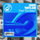 Jake Taylor - Feel The Bass (Original Mix)