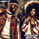 Sweet LA - How You Feel About That (Original Mix)