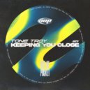 Tone Troy - Keeping You Close