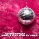 Romeo's Fault - I FEEL LOVE FOR DONNA!