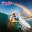 BLKPND - MAD FUN