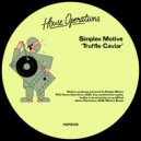 Simplex Motive - Truffle Caviar (Original Mix)