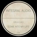 Dela (UK) - Come Into My Life (Original Mix)
