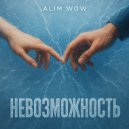 ALIM WOW - Невозможность ()