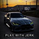 PhonkNeo - Play With Jerk (Speed Up)