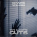 Groove Dealers - Tape Cassette Cuts ()