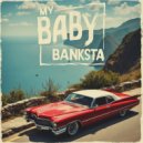 BANKSTA - My Baby ()