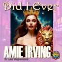 Amie Irving & Lex Superstar - Did I Ever (feat. Lex Superstar) ()