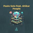 Paolo Solo & Ahikar - People (feat. Ahikar)