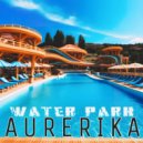 Aurerika - Water Park ()