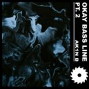 Ak1n B - Okay Bass line Pt. 2 (Extended Mix)