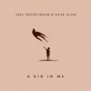 Yael Deckelbaum, Geva Alon - A Kid in Me (Original Mix)