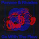 Pavane & Rhades - Go With The Flow (Original Mix)