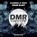 Bandera & Tibix - Come Baby (Original Mix)