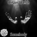 Orson Welsh - Somebody (Original Mix)