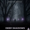 Sibusiso Ketile - Deep Shadows