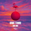 ON Me - One Time ()