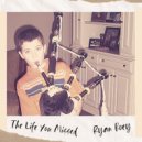 Ryan Boey - The Life You Missed ()