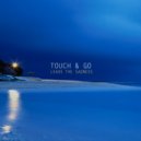 Touch & Go - Leave the sadness (Radio edit)