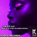Deep Lo - Back 2 The Oldschool (Original Mix)