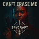 SpyCraft - Can\'t Erase Me ()