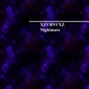 XZVBNVXZ - Nightmare (Original Mix)