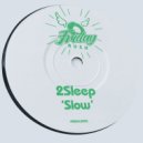 2Sleep - Slow (Instrumental Mix)