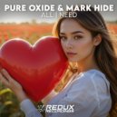 Pure Oxide & Mark Hide - All I Need (Original Mix)