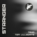 TEN10 & Tom Lillywhite - Stranger (Original Mix)