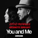 David Morales, Antoinette Dunleavy - YOU AND ME (Extended Mix)