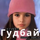 Zivert - Good Bye (Hanafi Remix)