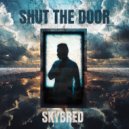 Skybred - Shut The Door ()