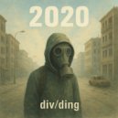 div/ding - 2020 ()