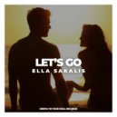 Ella Sakalis - Let\'s Go ()