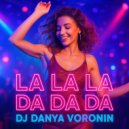 DJ Danya Voronin - La La La Da Da Da (Original Mix)